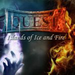 The Quest Islands of Ice and Fire